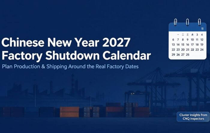 Chinese New Year 2027 factory shutdown calendar for importers